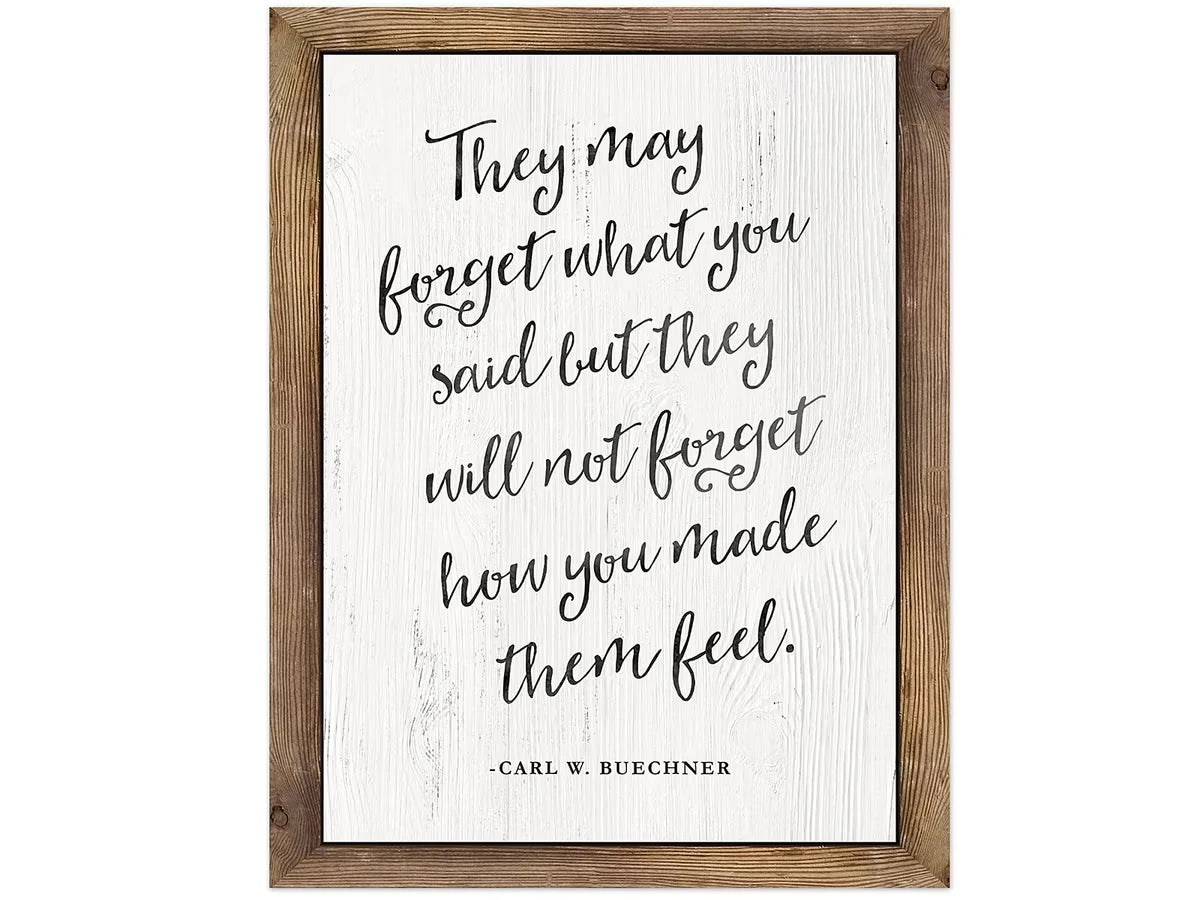 Industrial Chic They Will Not Forget How You Made Them Feel Poster - US 7418