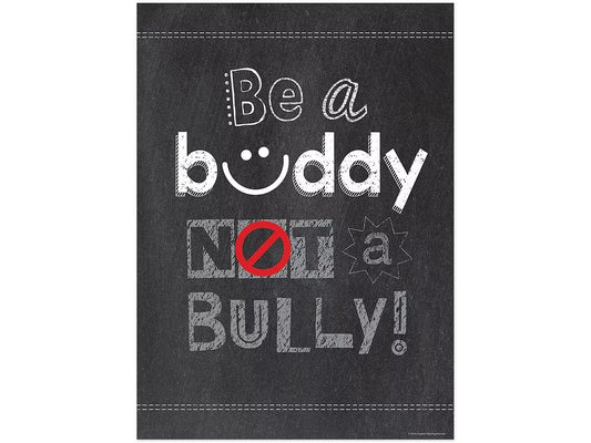 Chalk It Up! Be a Buddy, Not a Bully Poster - US 9191